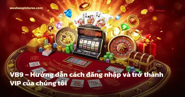 VB9 – Hướng dẫn cách đăng nhập và trở thành VIP của chúng tôi ảnh bìa